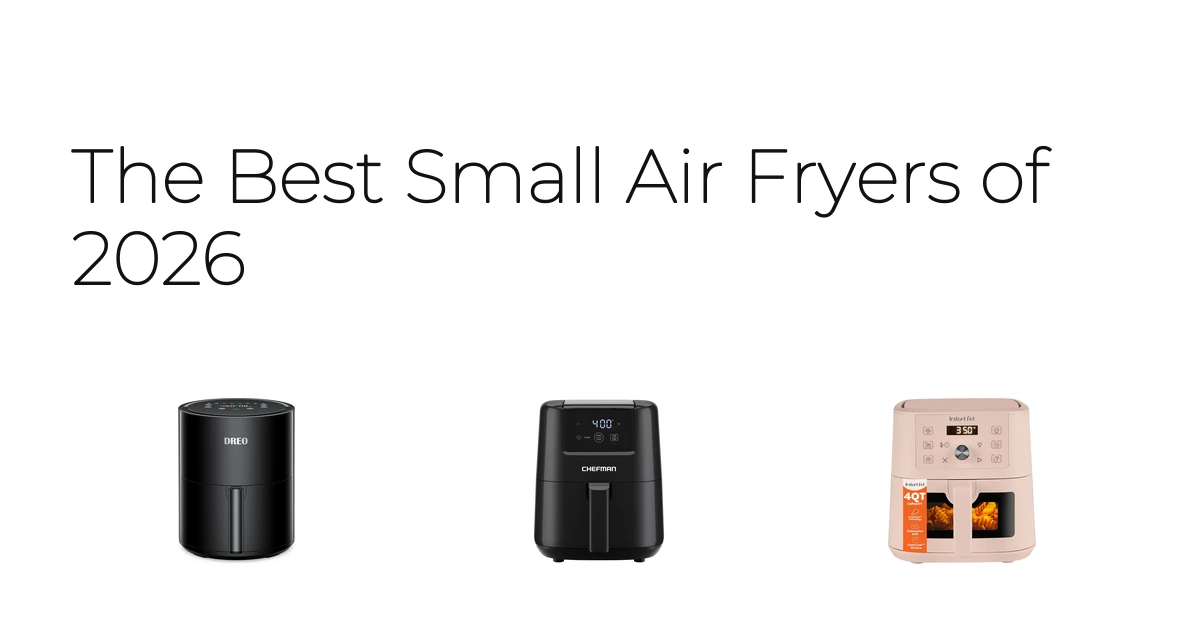 Best Small Air Fryers of 2026 (Tested-Style Review)